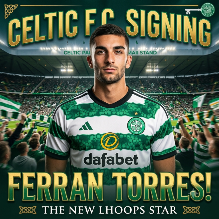 DONE DEAL: Ferran Torres Has Accepted Celtics F.C Massive Contract Due To…