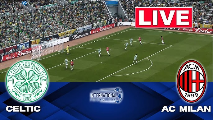 WATCH: Celtic vs Milan Live Stream…